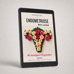 ENDOMETRIOSE, MON COMBAT AU NATUREL 80 stratégies+10 gratuites